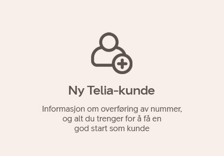 Ny Telia-kunde, Informasjon om overføring av nummer, og alt du trenger for å få en god start som kunde