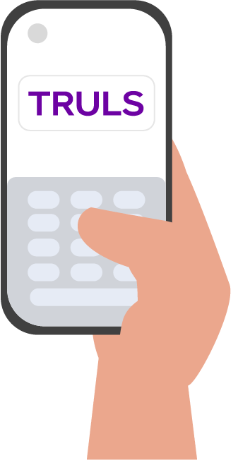A hand holds a smartphone with 'TRULS' on screen and a finger presses a keypad button.